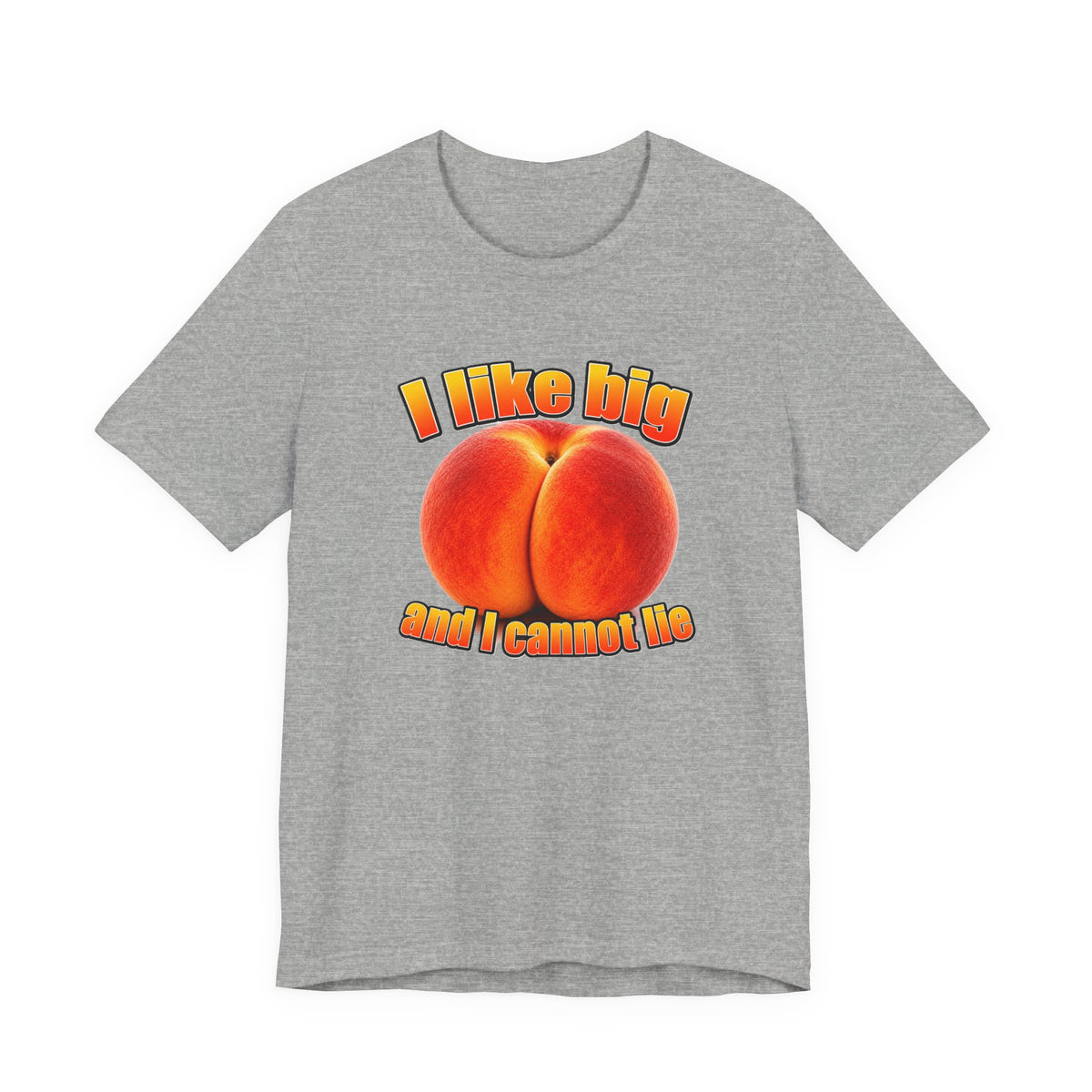I Like Big  — Funny Peach Graphic T-Shirt