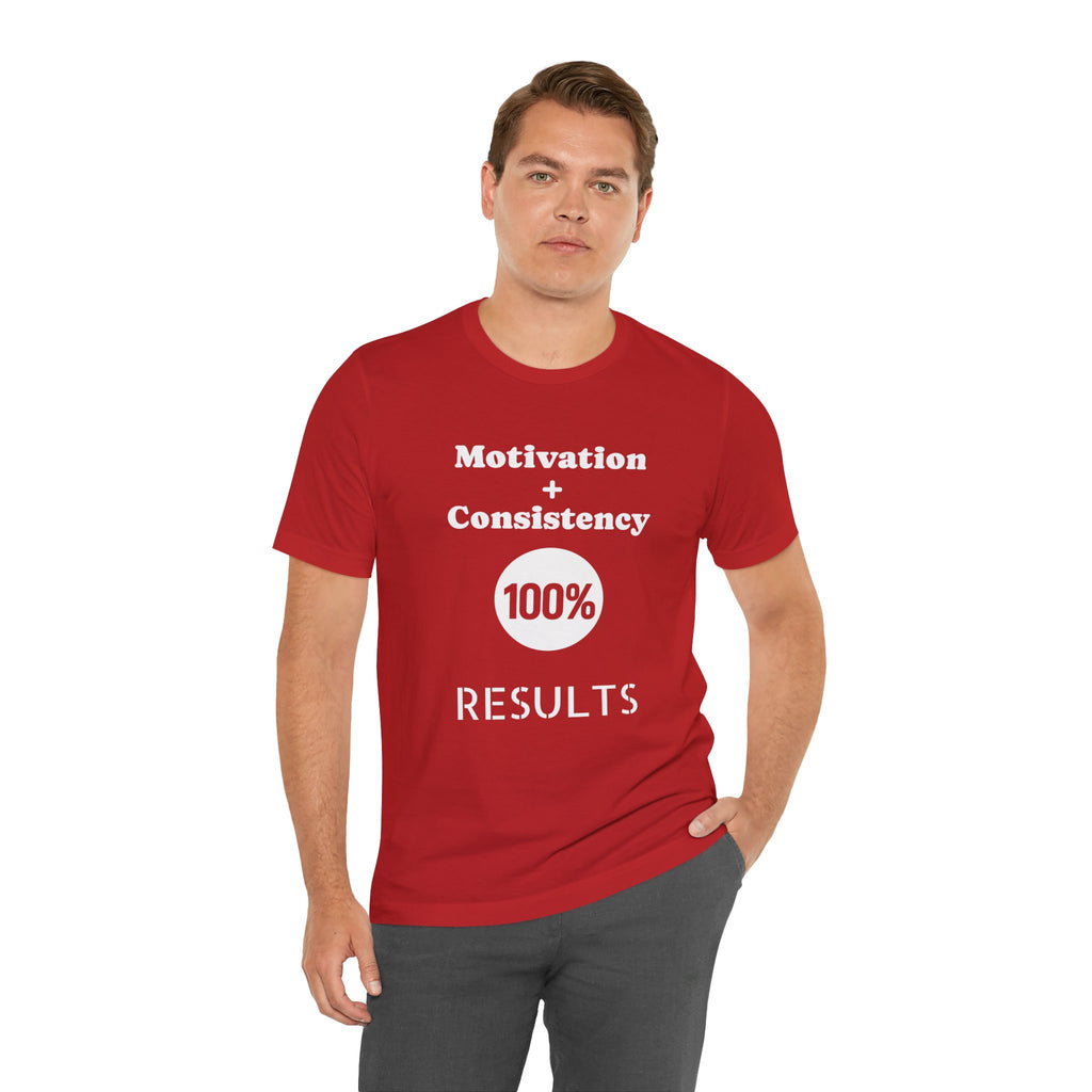 Motivation + Consistency 100% Results T-Shirt
