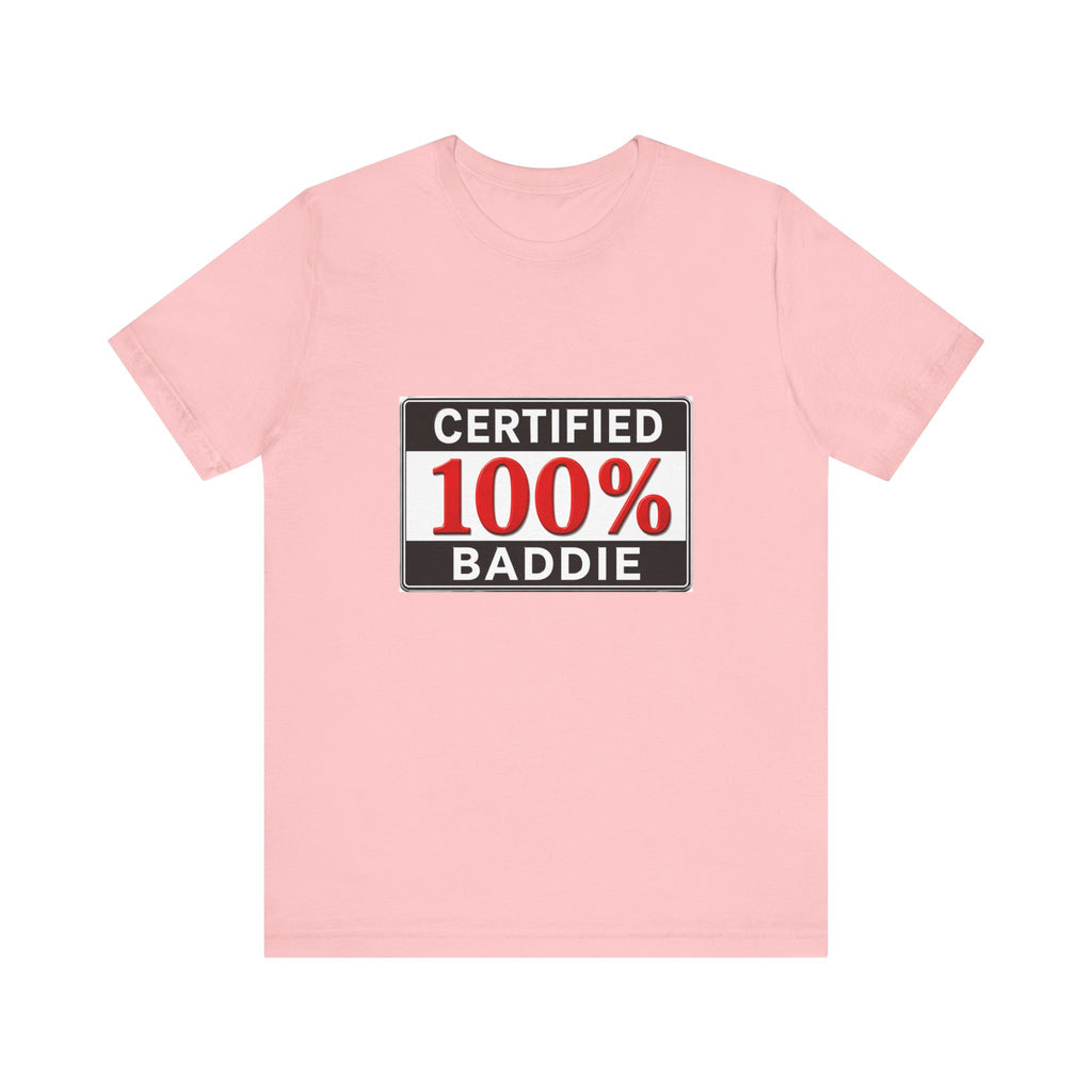 Certified 100% Baddie T-Shirt