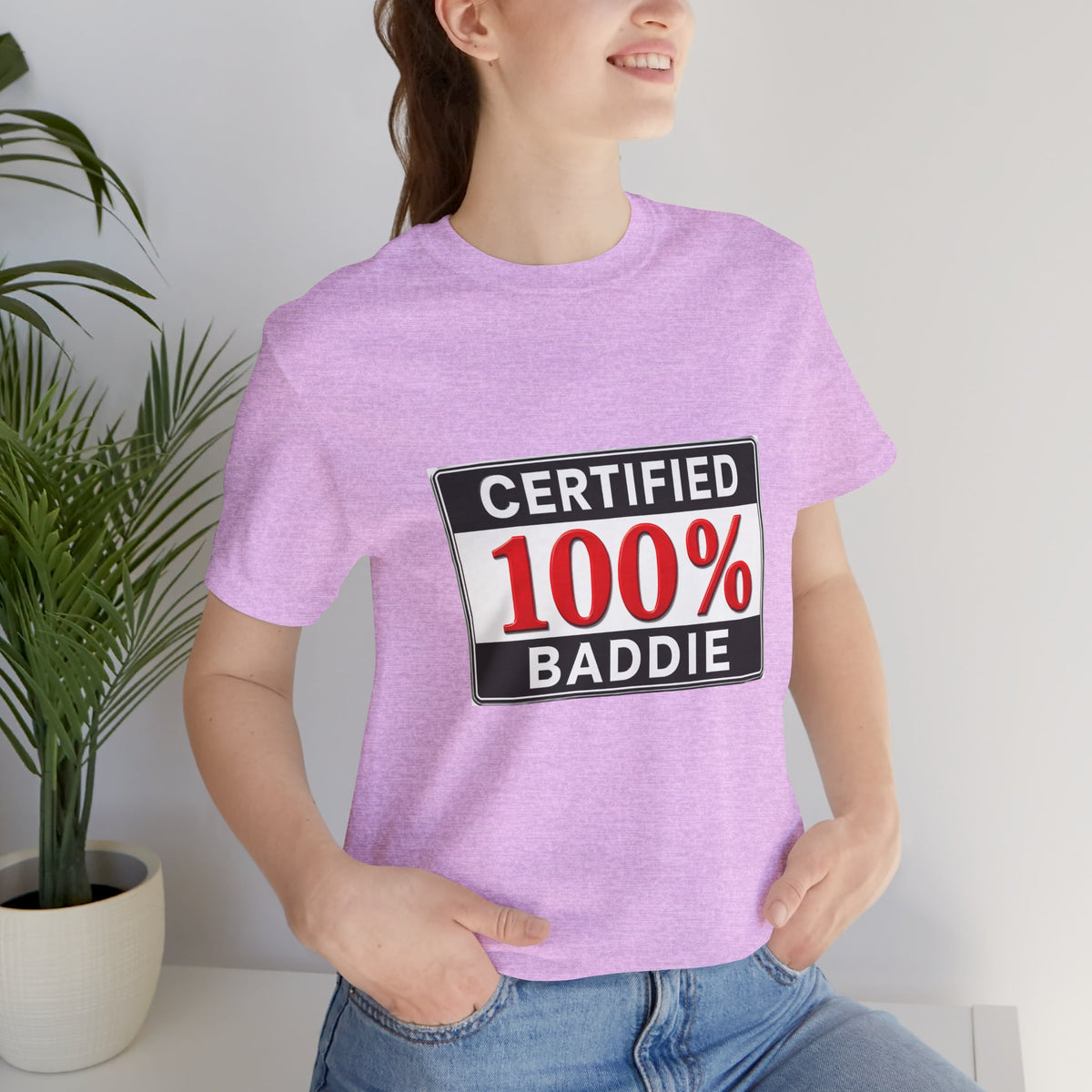 Certified 100% Baddie T-Shirt