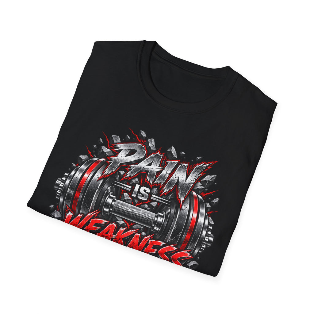 Pain Is Weakness Leaving The Body Gym T-Shirt